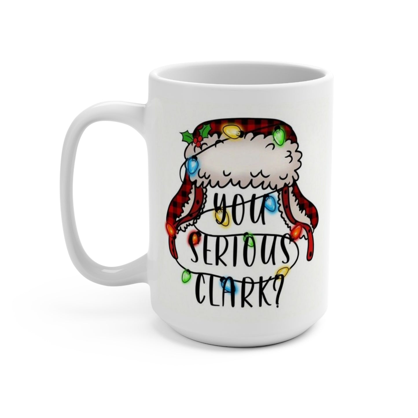 Christmas Clark Mug 15oz - Perfect Gift for Christmas and Secret Santa